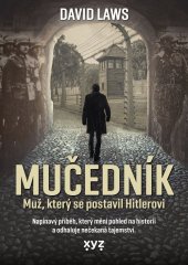 kniha Mučedník Muž, který se postavil Hitlerovi, XYZ 2025