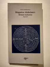 kniha Diagnóza Alzheimer: Helmut Zacharias reportáž, Galén 2004