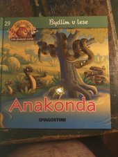 kniha Bydlím v lese Anakonda 29., De Agostini Publishing S.p.A. 2020