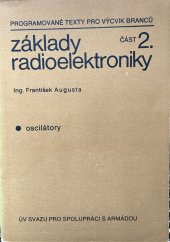 kniha Základy radioelektroniky část 2. oscilátory, ÚV Svazu pro spolupráci s armádou 1978