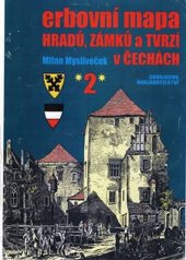 kniha Erbovní mapa hradů, zámků a tvrzí v Čechách 2., Chvojkovo nakladatelství 2014