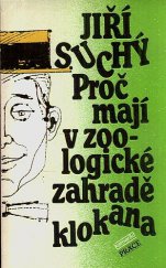 kniha Proč mají v zoologické zahradě klokana, Práce 1991