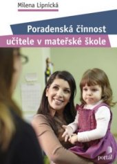 kniha Poradenská činnost učitele v mateřské škole, Portál 2017