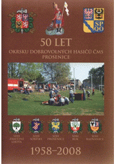 kniha 50 let okrsku dobrovolných hasičů ČMS Prosenice 1958-2008, 2. okrsek dobrovolných hasičů Prosenice 2008