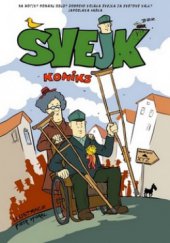 kniha Švejk komiks : na motivy románu Osudy dobrého vojáka Švejka za světové války Jaroslava Haška, XYZ 2011