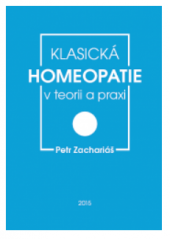 kniha Klasická homeopatie v teorii a praxi, Prague College of Classical Homeopathy 2015
