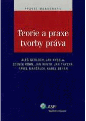 kniha Teorie a praxe tvorby práva, ASPI  2008