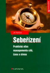 kniha Sebeřízení praktický atlas managementu cílů, času a stresu, Grada 2004
