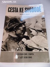 kniha Cesta ke svobodě historická fakta z let 1938-1945, SPN 1970