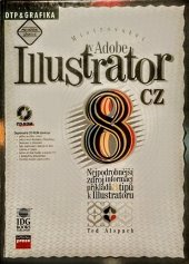 kniha Mistrovství v Adobe Illustrator 8 CZ nejpodrobnější zdroj informací, příkladů a tipů k Illustratoru, CPress 1999