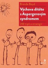 kniha Výchova dítěte s Aspergerovým syndromem 200 nápadů, rad a strategií, Portál 2016