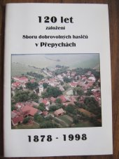 kniha 120 let založení Sboru dobrovolných hasičů v Přepychách 1878-1998, s.n. 1998