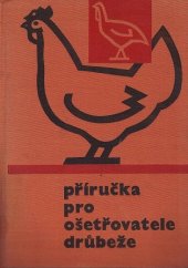 kniha Příručka pro ošetřovatele drůbeže Slepice a krůty, SZN 1968