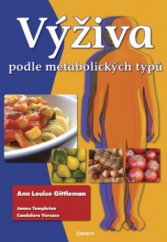 kniha Výživa podle metabolických typů revoluční stravovací program, který vám zaručí optimální tělesnou váhu a hojnost energie, Eminent 2008