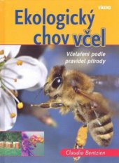 kniha Ekologický chov včel včelaření podle pravidel přírody, Víkend  2008