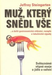 kniha Muž, který snědl vše --a další gastronomická vítězství, rozepře a labužnické výpady, Nakladatelství Lidové noviny 2008