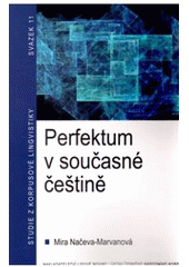 kniha Perfektum v současné češtině korpusová studie jeho gramatikalizace na bázi Českého národního korpusu, Lidové noviny 2010