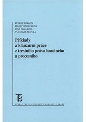 kniha Příklady a klauzurní práce z trestního práva hmotného a procesního, Karolinum  2008