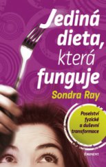 kniha Jediná dieta, která funguje [poselství fyzické a duševní transformace], Eminent 2010