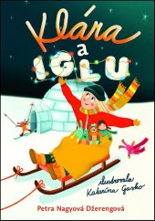 kniha Klára a iglu, Slovart 2013