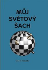 kniha Můj světový šach, Pražská šachová společnost 2017