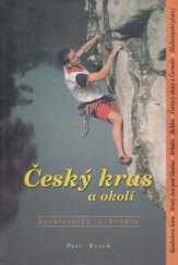 kniha Český kras a okolí horolezecký průvodce : Koukolova hora, Svatý Jan pod Skalou, Srbsko, Babka, Čertovy skály u Černolic, Hlubočepské plotny, Xerografia 2000