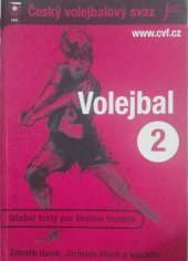 kniha Volejbal 2 učební texty pro školení trenérů, Pro Český volejbalový svaz vydalo nakl. Olympia 2008