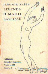 kniha Legenda o Marii Egyptské [Podle starých latinských pramenů], Bohuslav Hendrich 1928