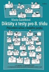 kniha Diktáty a testy pro 8. třídu Procvičování učiva z českého jazyka, Edika 2021