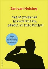 kniha Než si proženeš hlavou kulku, přečti si tuto knihu! ...protože, když máš pocit, že už nemůžeš dál, vynoří se odněkud světélko naděje., ANCH BOOKS 2017