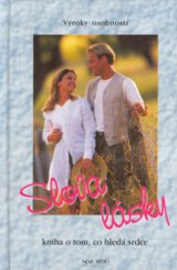 kniha Slova lásky kniha o tom, co hledá srdce : výroky osobností, Nové město 2002