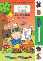 kniha Učím sa kresliť - Zvieratká z lesa Kniha so stierateľnou fixkou, Svojtka 2017