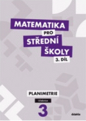 kniha Matematika pro střední školy  3. - Planimetrie, Didaktis 2013