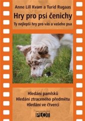 kniha Hry pro psí čenichy Ty nejlepší hry pro vás a vašeho psa, Plot 2015