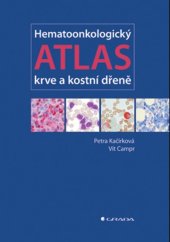 kniha Hematoonkologický atlas krve a kostní dřeně, Grada 2007