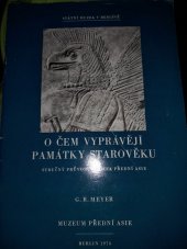 kniha O čem vyprávějí památky starověku Stručný průvodce  muzea přední asie, Generální ředitelství státních muzeí v Berlíně 1973