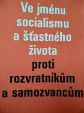 kniha Ve jménu socialismu a šťastného života - proti rozvratníkům a samozvancům, Svoboda 1977