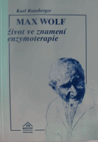 kniha Max Wolf život ve znamení enzymoterapie, Dům medicíny 1995