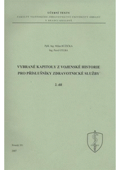 kniha Vybrané kapitoly z vojenské historie pro příslušníky zdravotnické služby, Univerzita obrany 2007