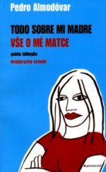 kniha Todo sobre mi madre = Vše o mé matce, Garamond 2005