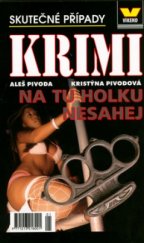 kniha Na tu holku nesahej skutečné kriminální případy, Víkend  2006