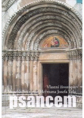 kniha Psancem [vlastní životopis tepelského opata Heřmana Josefa Tyla], Karmelitánské nakladatelství 2006