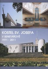 kniha Kostel sv. Josefa v Senetářově 1971-2011, Římskokatolická farnost Jedovnice 2011