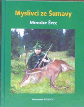 kniha Myslivci ze Šumavy, Polygos 2011