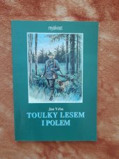 kniha Toulky lesem i polem myslivecký deník : psáno roku 1926, Vega ve spolupráci s redakcí časopisu Myslivost 2004