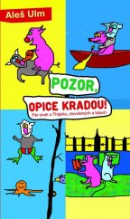 kniha Pozor, opice kradou! Pár úvah o Thajsku, dovolených a lidech, Nakladatelství Lidové noviny 2017