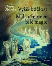 kniha Vyšší bdělost / Malá učebnice bílé magie, Malvern 2016