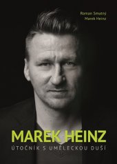 kniha Marek Heinz: útočník s uměleckou duší, XYZ 2016
