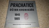 kniha Prachatice očima kronikáře (1945-1985), Okresní vlastivědné muzeum 1986