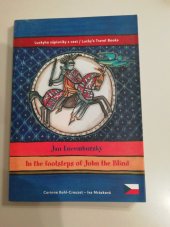 kniha Lluckyho zápisníky z cest Lucky's Travel Books - Jan Lucemburský, Evropská nadace R.M.R. 2010